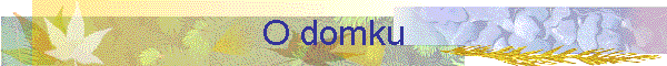 O domku